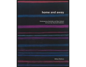 Download Home and Away: Contemporary Australian and New Zealand Art from the Chartwell Collection