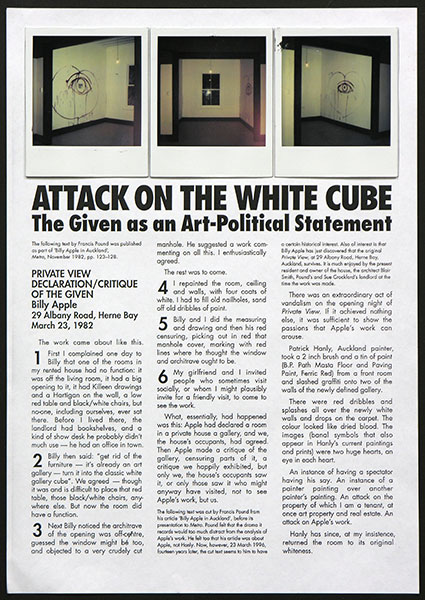 <p><strong>Billy Apple</strong><br />
<a href="/explore-art-and-ideas/artwork/14798/attack-on-the-white-cube"><em>Attack on the White Cube, 1982</em></a>&nbsp;1996.<br />
Auckland Art Gallery Toi o Tāmaki, purchased 2005</p>