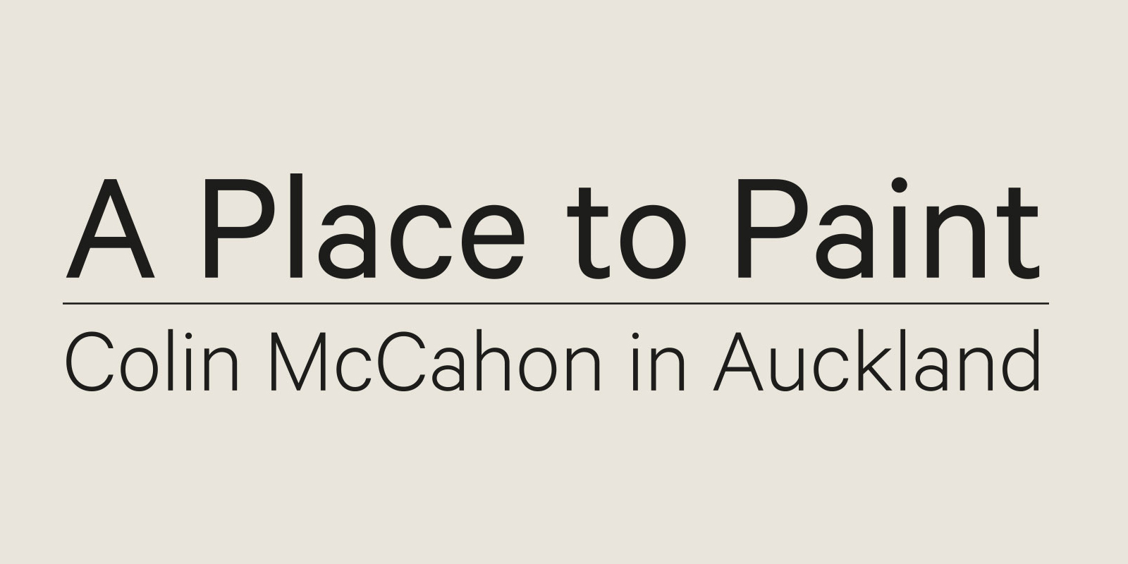 A Place to Paint: Colin McCahon in Auckland