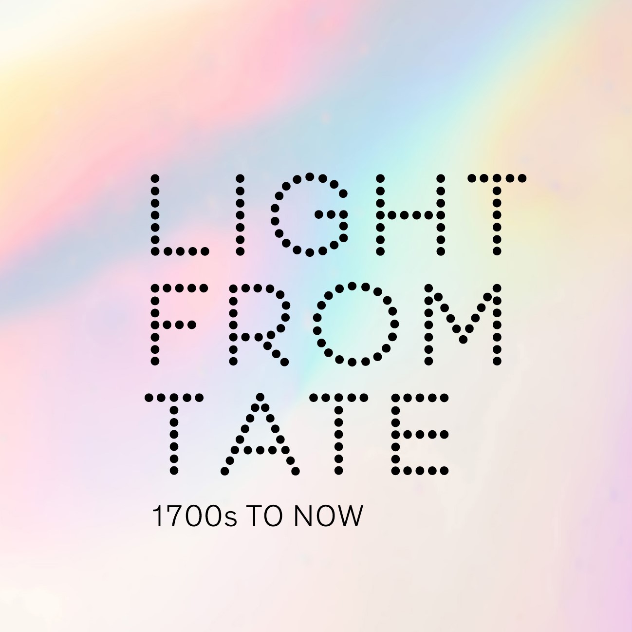 Light from Tate: 1700s to Now