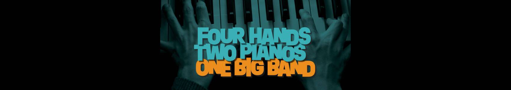 Meet the Maker: Four Hands, Two Pianos, One Big Band