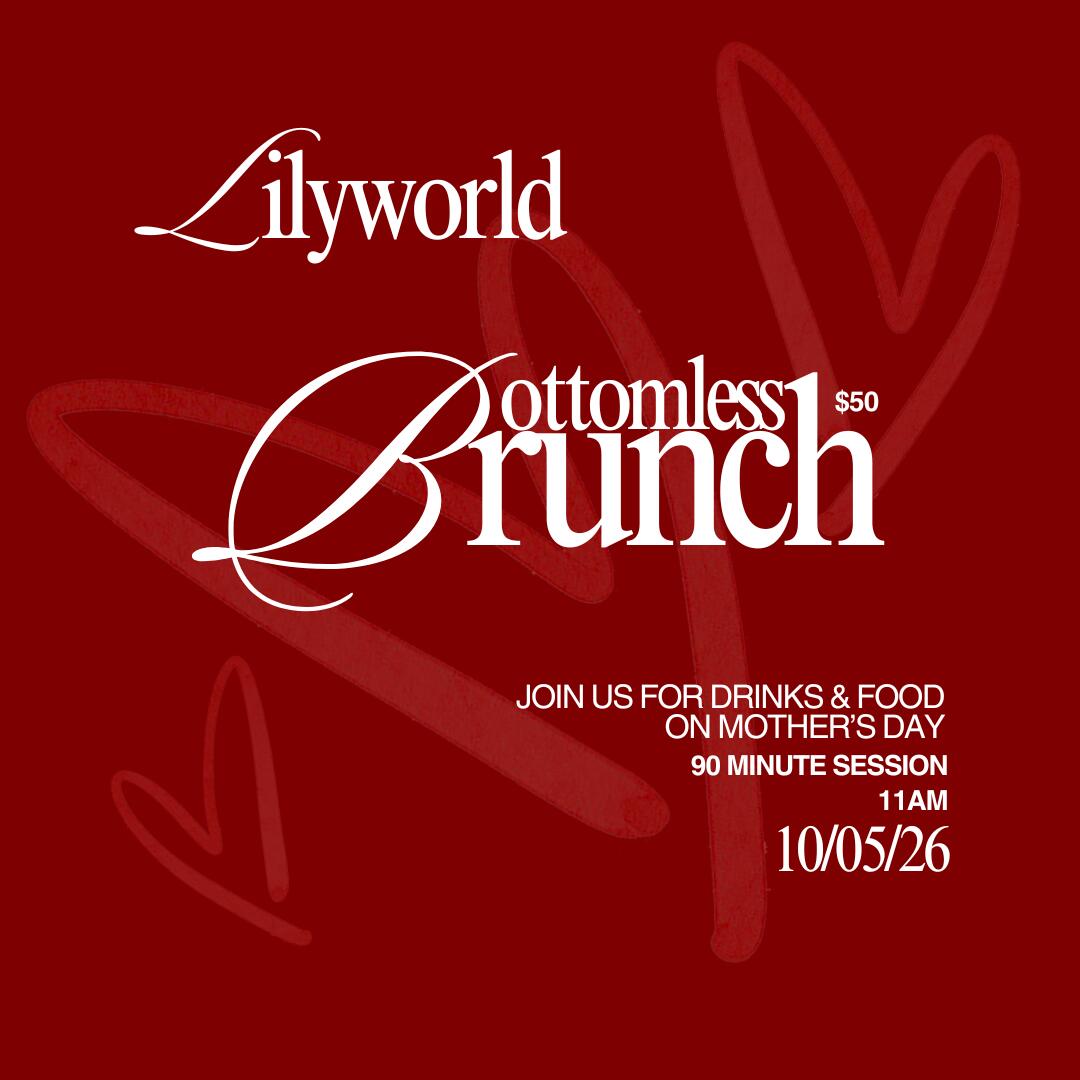 Mother's Day Bottomless Brunch at Lilyworld 2026 