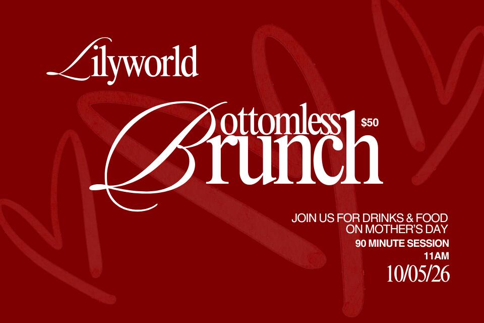 Mother's Day Bottomless Brunch at Lilyworld 2026 