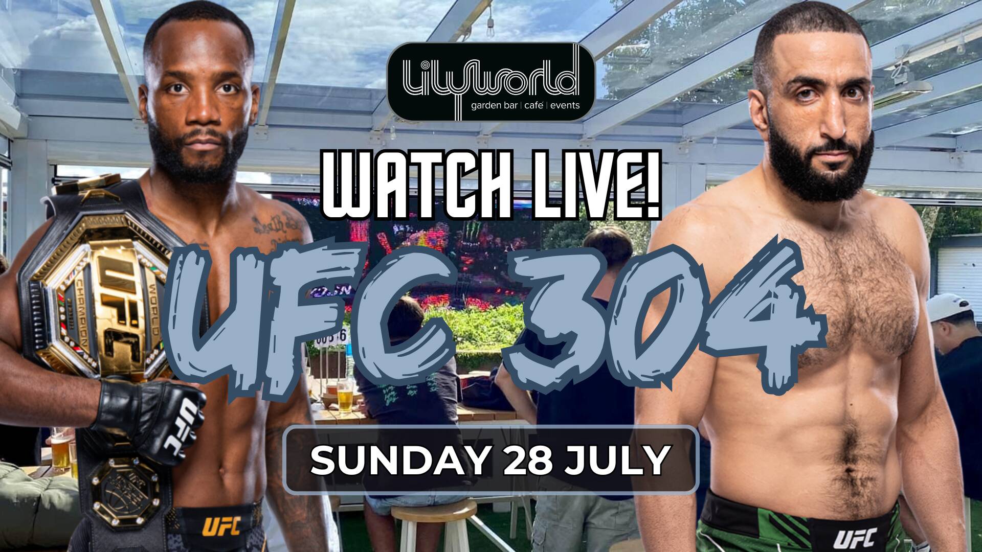 UFC 304 - LIVE SCREENING AT LILYWORLD